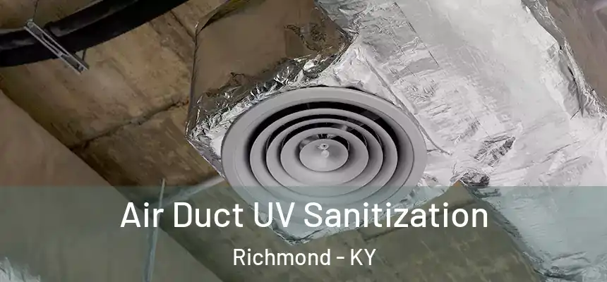  Air Duct UV Sanitization Richmond - KY