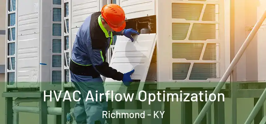  HVAC Airflow Optimization Richmond - KY
