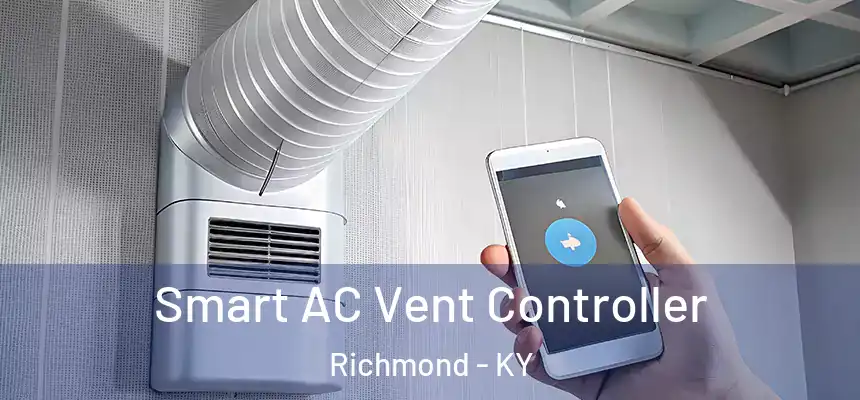  Smart AC Vent Controller Richmond - KY